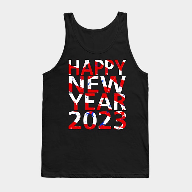 Happy New Year 2023,America Flag,Celebration Tank Top by MAii Art&Design